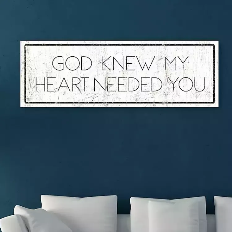Wall Quotes & Signs-Kirklands Home God Knew My Heart Needed You Canvas Art Print White