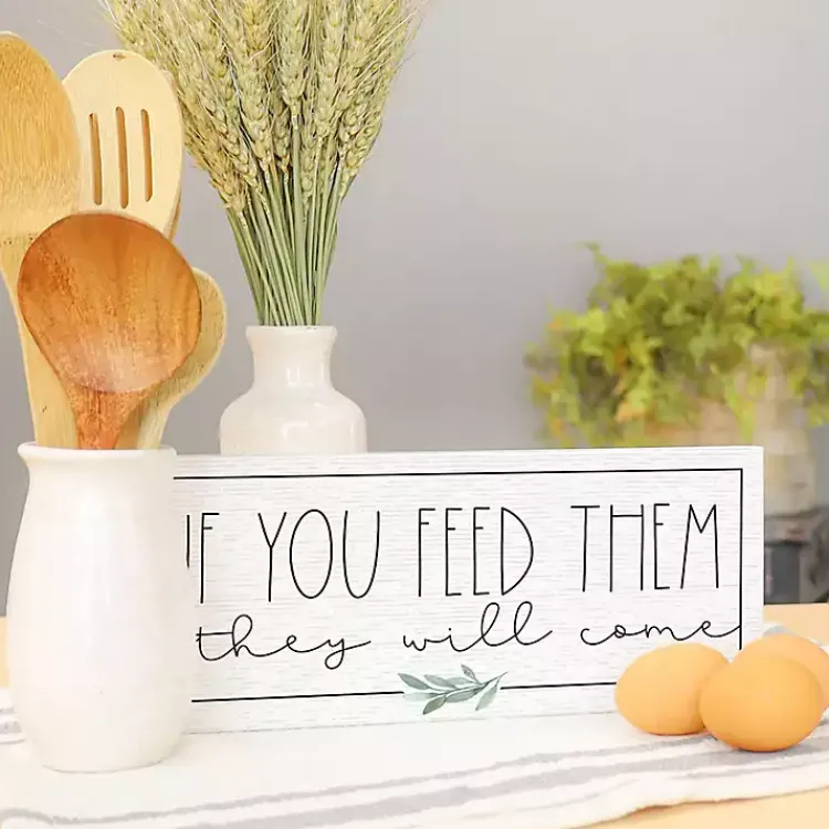 Wall Quotes & Signs-Kirklands Home If You Feed Them Wood Wall Plaque White