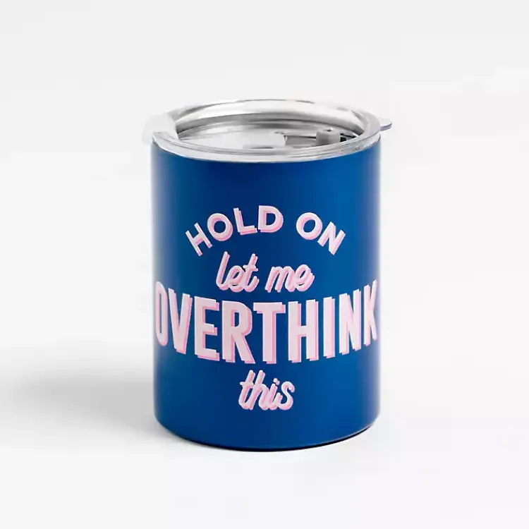 Glassware & Drinkware-Kirklands Home Let Me Overthink 12 oz. Stainless Steel Tumbler